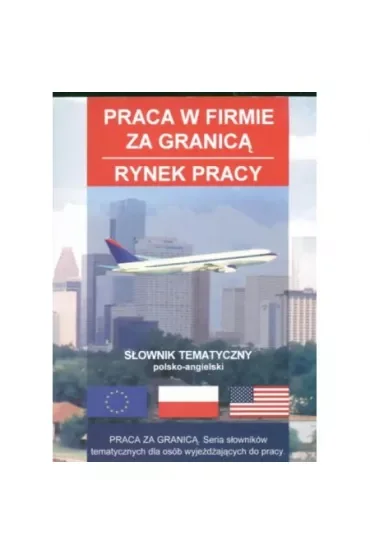 Słownik tematyczny praca w firmie za granicą. Opr. miękka
