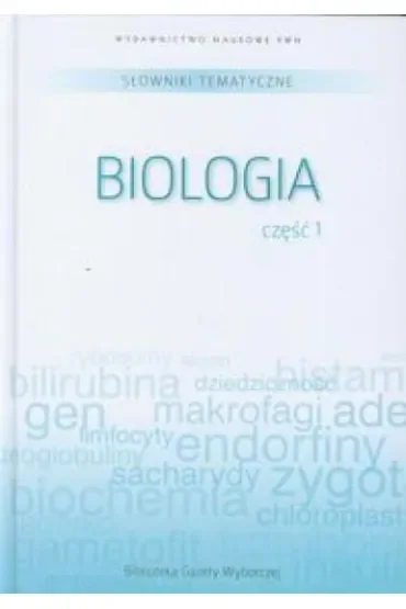 Słownik tematyczny. T.6. Biologia 1
