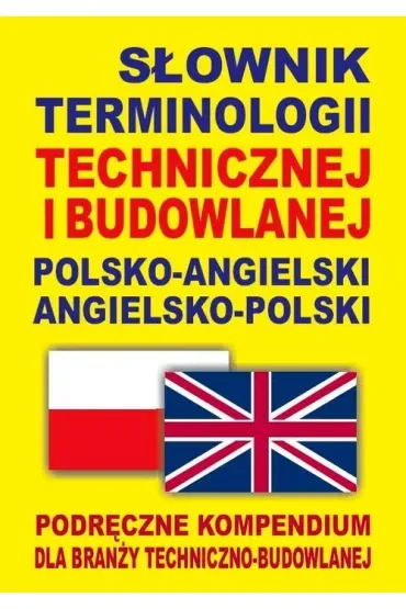 Słownik terminologii technicznej i budowlanej polsko-angielski angielsko-polski