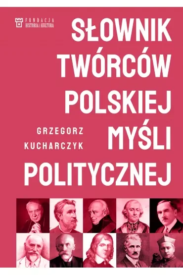 Słownik twórców polskiej myśli politycznej