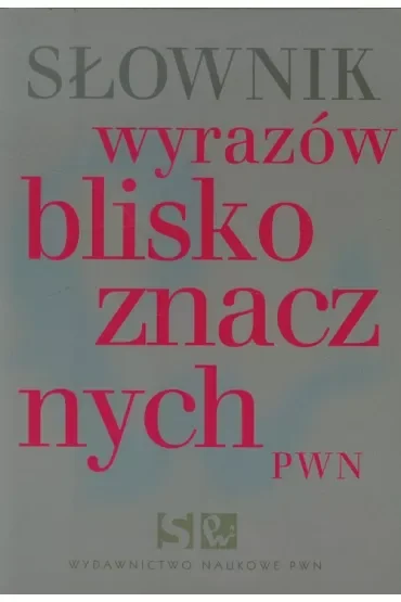 Słownik wyrazów bliskoznacznych PWN