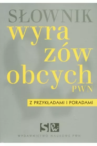 Słownik wyrazów obcych z przykładami i poradami