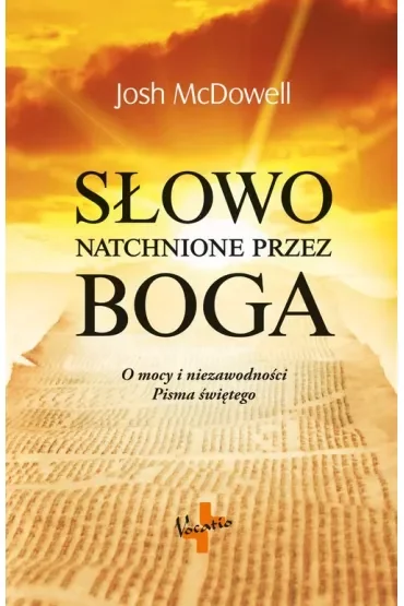 Słowo natchnione przez Boga o mocy i niezawodności Pisma Świętego