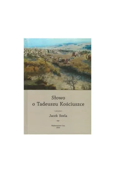 Słowo o Tadeuszu Kościuszce