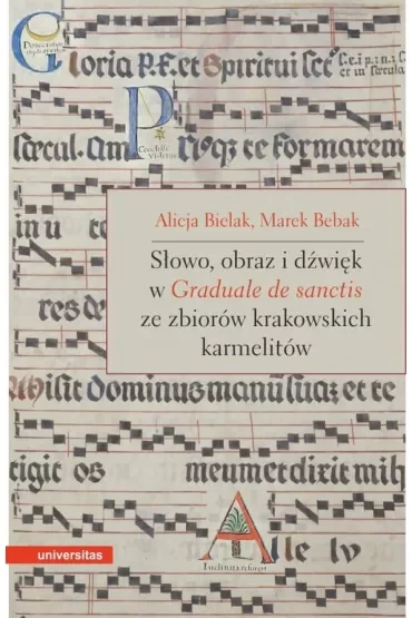 Słowo, obraz i dźwięk w Graduale de Sanctis ze zbiorów krakowskich karmelitów