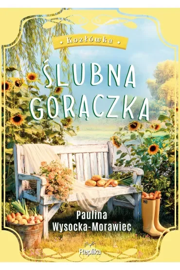 Ślubna gorączka. Cykl Kozłówka. Tom 1