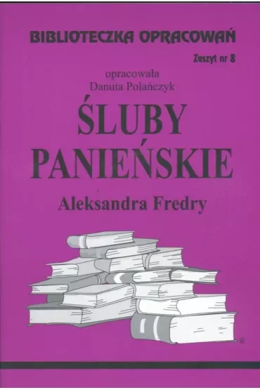 Śluby Panieńskie. Biblioteczka opracowań. Zeszyt nr 8