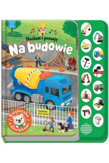 Słucham i poznaję. Na budowie. Książeczka z dźwiękami