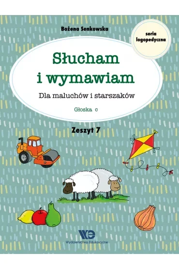Słucham i wymawiam Dla maluchów i starszaków Zeszyt 7