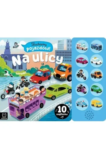 Słuchamy pojazdów  Na ulicy. 10 odgłosów