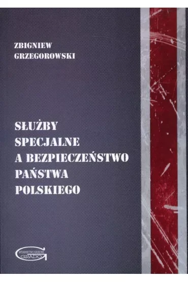 Służby specjalne a bezpieczeństwo państwa polskiego