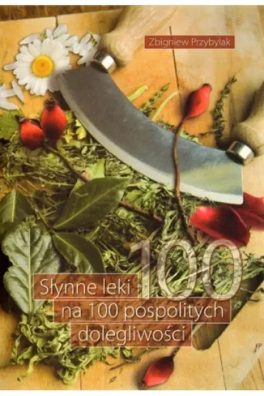 Słynne leki na 100 pospolitych dolegliwości