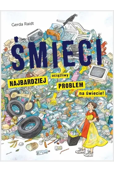 Śmieci. Najbardziej uciążliwy problem na świecie