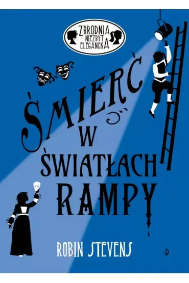 Śmierć w światłach rampy. Zbrodnia niezbyt elegancka. Tom 8