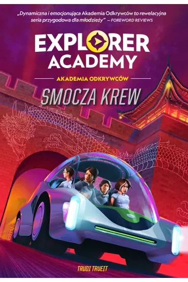 Smocza krew. Explorer Academy. Akademia Odkrywców. Tom 6