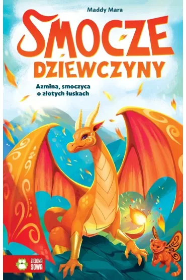Smocze Dziewczyny. Azmina, smoczyca o złotych łuskach