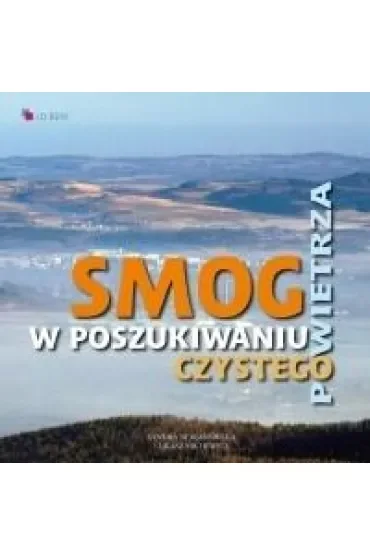 Smog. W poszukiwaniu czystego powietrza