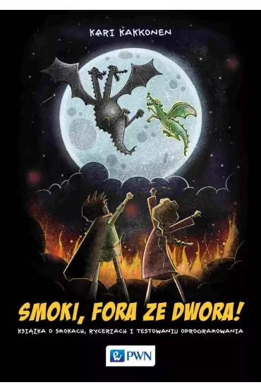 Smoki, fora ze dwora! Książka o smokach, rycerzach i testowaniu oprogramowania