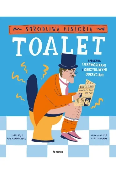 Smrodliwa historia toalet. Spłukana ciekawostkami i obrzydliwymi odkryciami