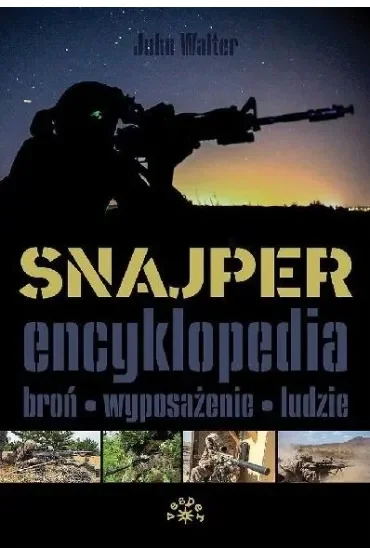 Snajper. Encyklopedia. Broń, wyposażenie, ludzie