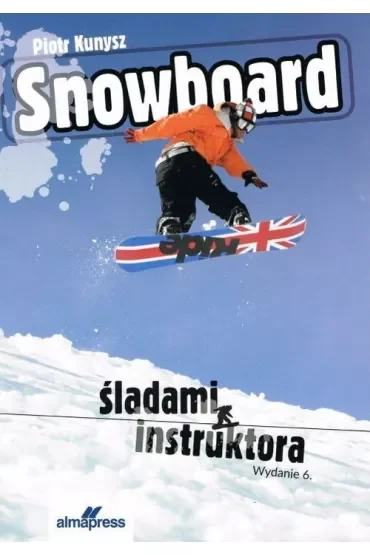 Snowboard. Śladami instruktora