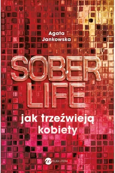 Soberlife. Jak trzeźwieją kobiety