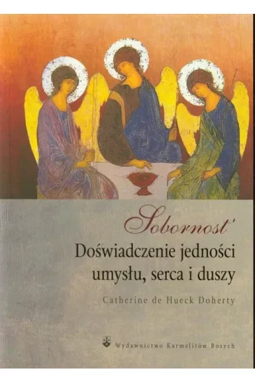 Sobornost. Doświadczenie jedności umysłu, serca i duszy