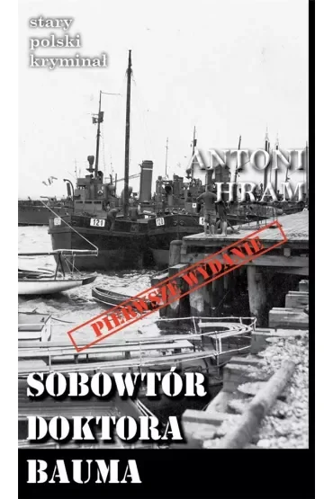 Stary polski kryminał Tom 12 Sobowtór doktora Bauma