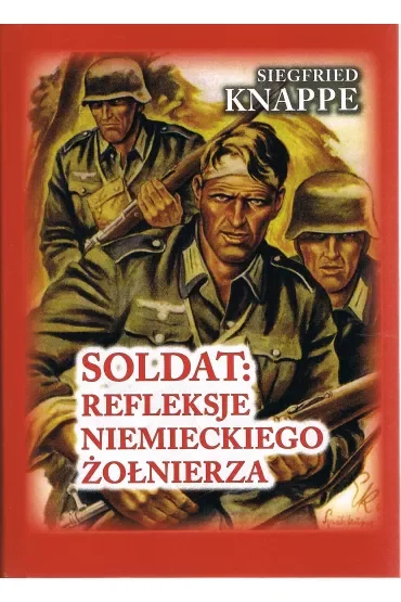 Soldat. Refleksje niemieckiego żołnierza