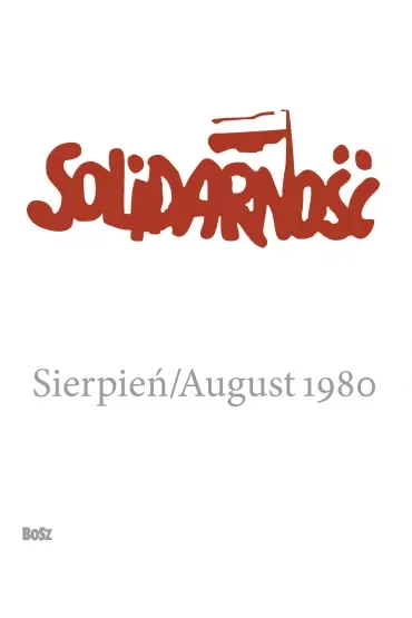 Solidarność. Sierpień 1980
