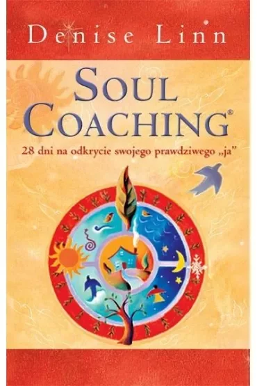 Soul Coaching. 28 dni na odkrycie swojego prawdziwego "ja"