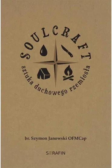 Soulcraft. Sztuka duchowego rzemiosła