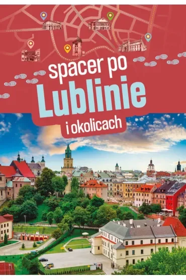 Spacer po Lublinie i okolicach