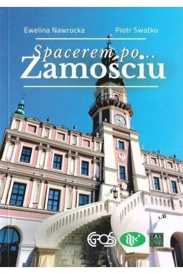 Spacerem po Zamościu