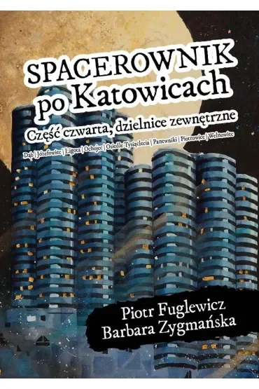 Spacerownik po Katowicach dzielnice zewnętrzne