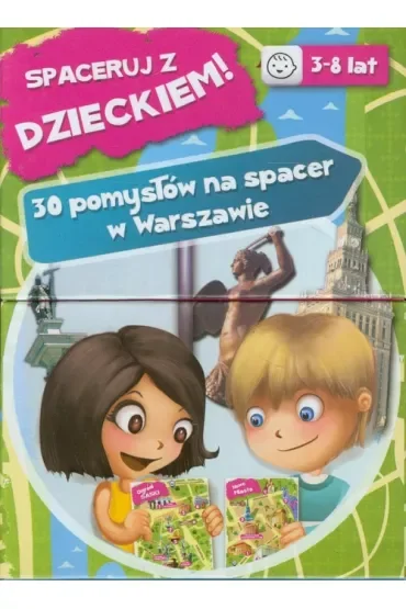 Spaceruj z dzieckiem 30 pomysłów na spacery w Warszawie