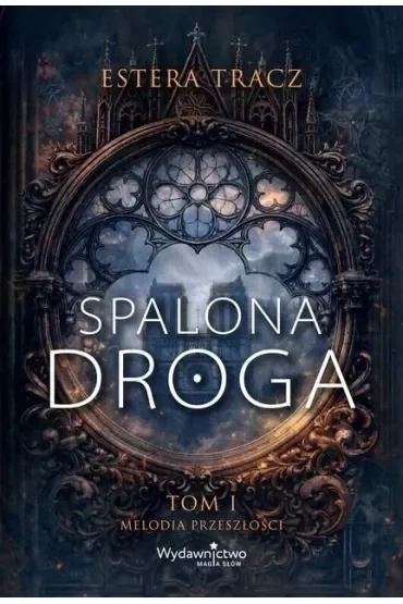 Spalona droga T.1 Melodia przeszłości