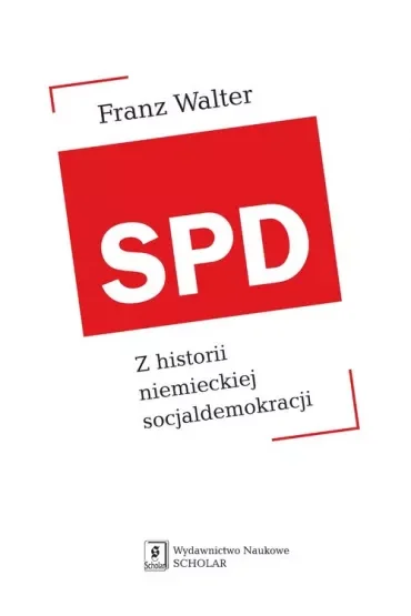 SPD. Z historii niemieckiej socjaldemokracji
