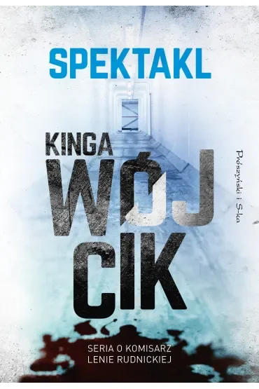 Spektakl. Seria o komisarz Lenie Rudnickiej. Tom 2