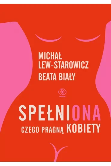 Spełniona. Czego pragną kobiety