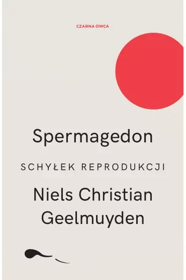 Spermagedon. Schyłek reprodukcji