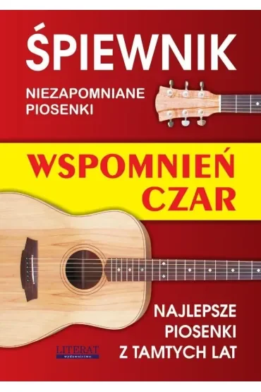 Śpiewnik. Wspomnień czar. Niezapomniane piosenki