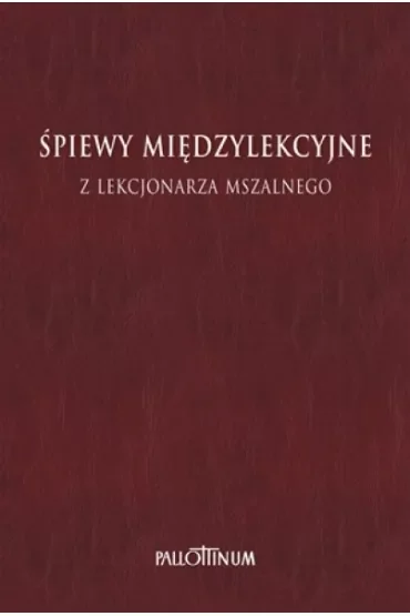Śpiewy międzylekcyjne z Lekcjonarza Mszalnego T.2