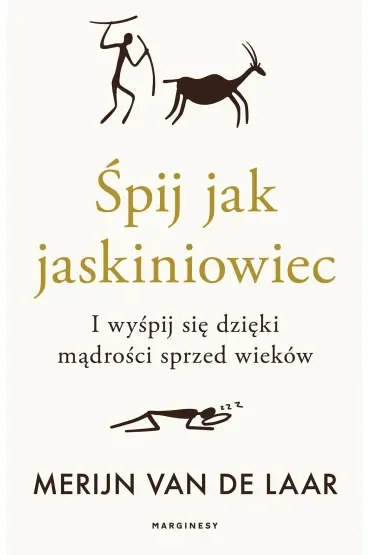 Śpij jak jaskiniowiec. I wyśpij się dzięki mądrości sprzed wieków