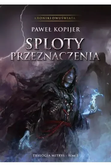 Trylogia Mitrys Tom 3 Sploty przeznaczenia (okładka twarda)