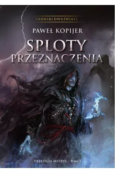 Sploty przeznaczenia. Trylogia Mitrys. Tom 3