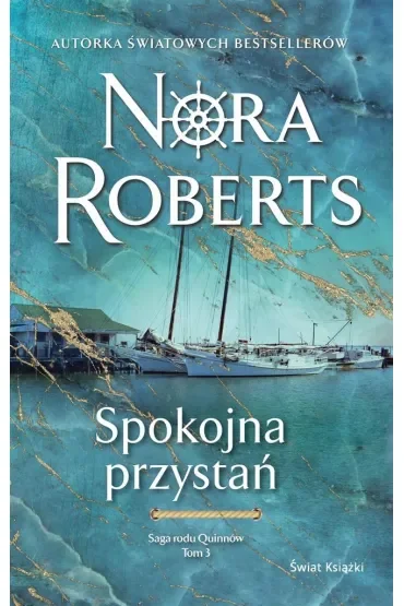 Spokojna przystań. Saga rodu Quinnów. Tom 3
