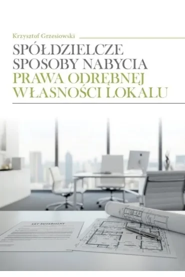 Spółdzielcze sposoby nabycia prawa odrębnej własności lokalu
