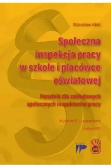 Społeczna inspekcja pracy w szkole i placówce oświatowej. Poradnik dla zakładowych społecznych inspektorów pracy
