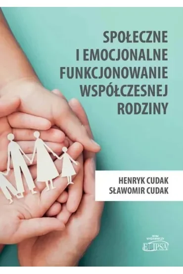 Społeczne i emocjonalne funkcjonowanie współczesnej rodziny